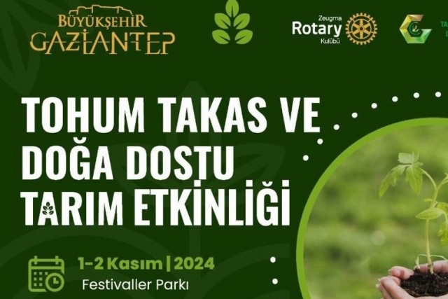 Gaziantep’te “Tohum Takas ve Doğa Dostu Tarım Etkinliği” düzenlenecek