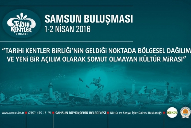 Tarihi kentler Samsun’da buluşuyor