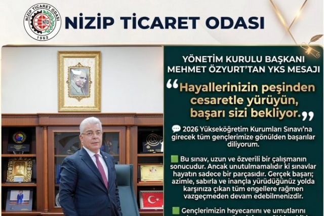 NTO YÖNETİM KURULU BAŞKANI MEHMET ÖZYURT’TAN YKS MESAJI