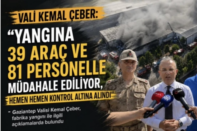 Gaziantep Valisi Kemal Çeber, fabrika yangını ile ilgili açıklamalarda bulundu